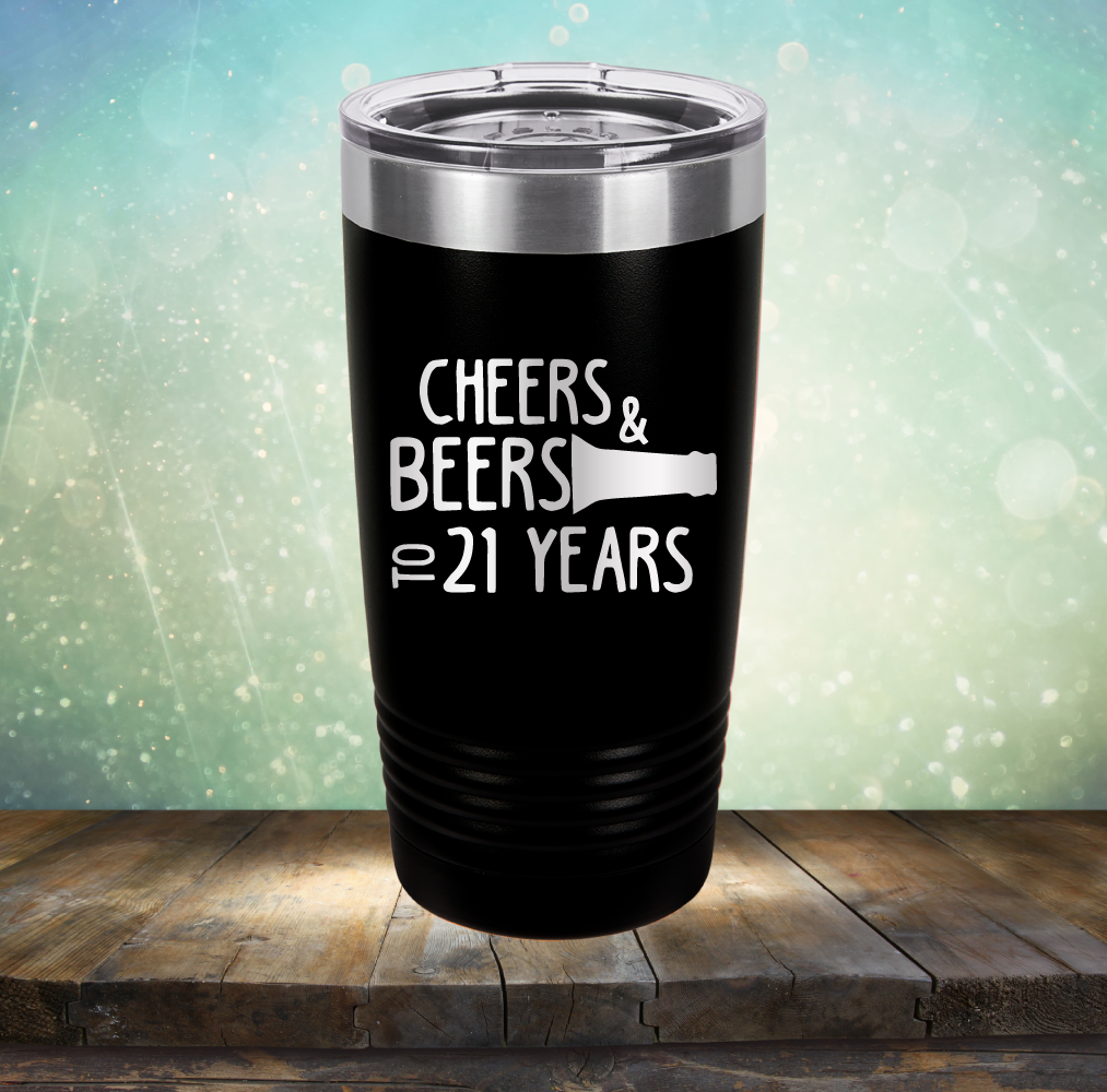 Cheers & Beers to 21 Years - Laser Etched Tumbler Mug
