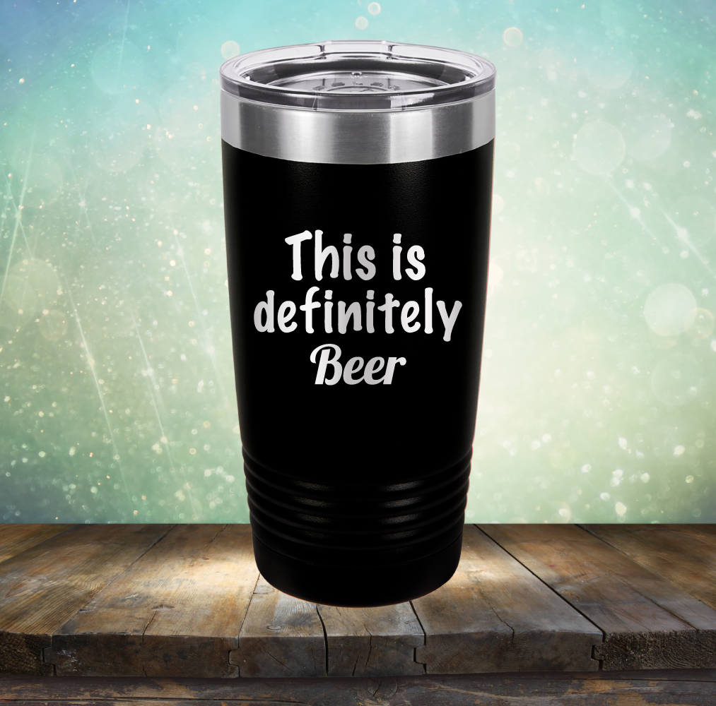 This is Definitely Beer - Laser Etched Tumbler Mug