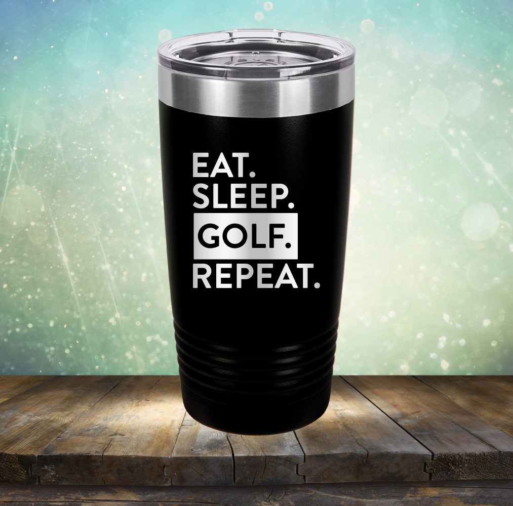Eat Sleep Golf Repeat - Laser Etched Tumbler Mug