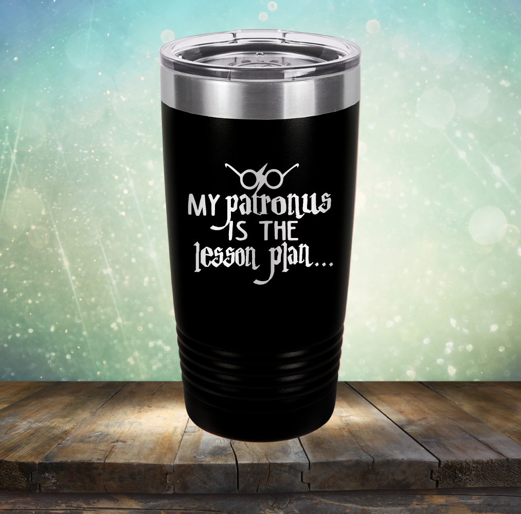 My Patronus is the Lesson Plan - Laser Etched Tumbler Mug