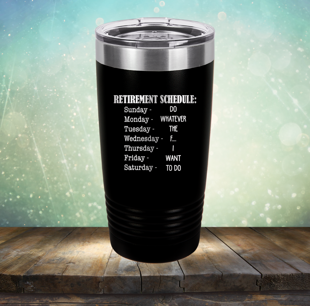 Retirement Schedule - Laser Etched Tumbler Mug