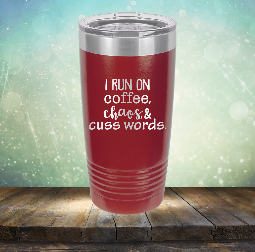 I Run on Coffee, Chaos &amp; Cuss Words - Laser Etched Tumbler Mug