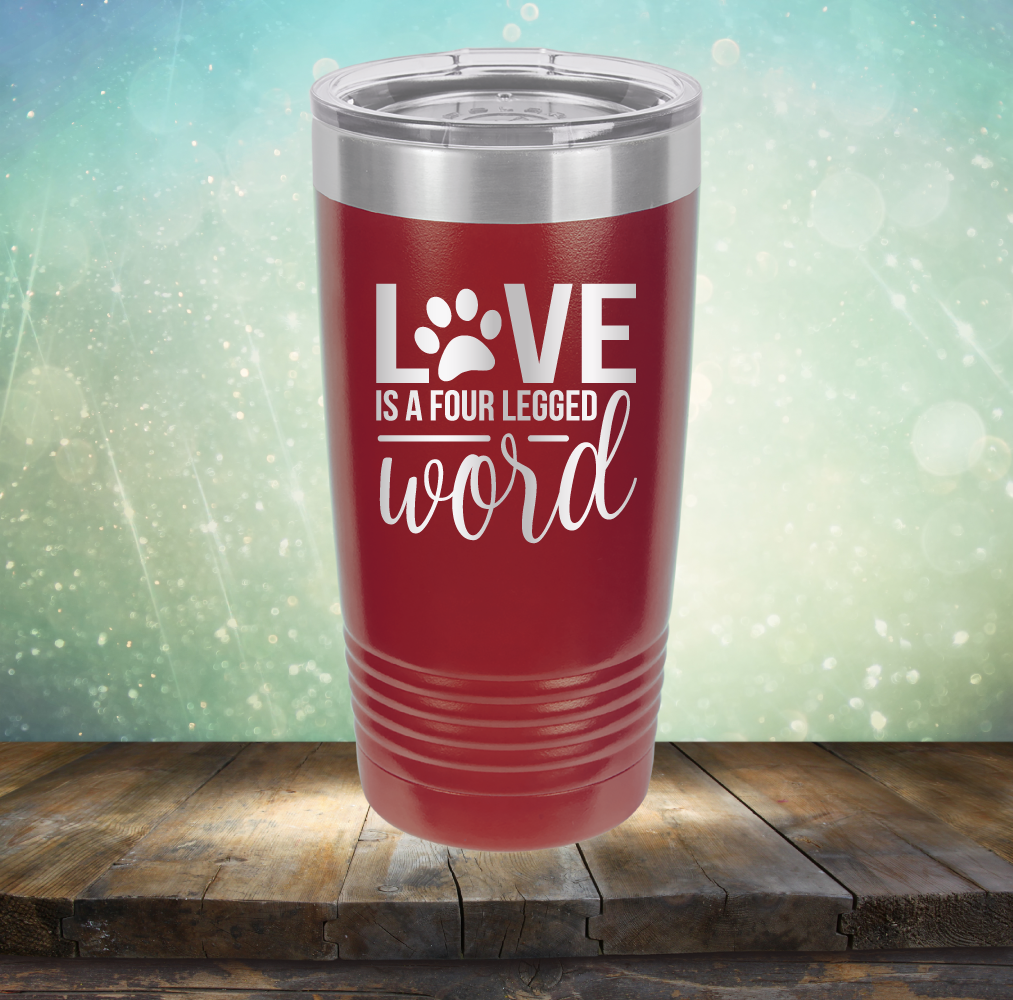 Love is A Four Legged Word - Laser Etched Tumbler Mug