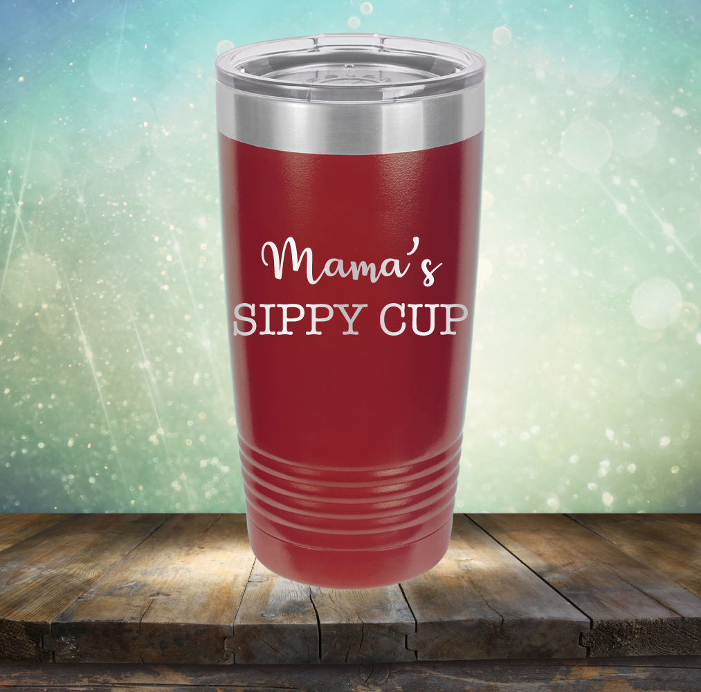 Mama&#39;s Sippy Cup - Laser Etched Tumbler Mug
