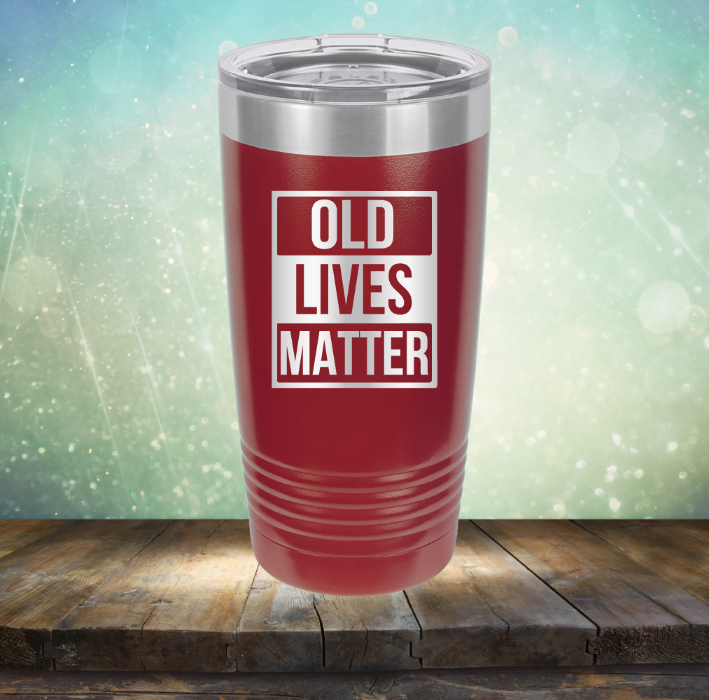 Old Lives Matter - Laser Etched Tumbler Mug