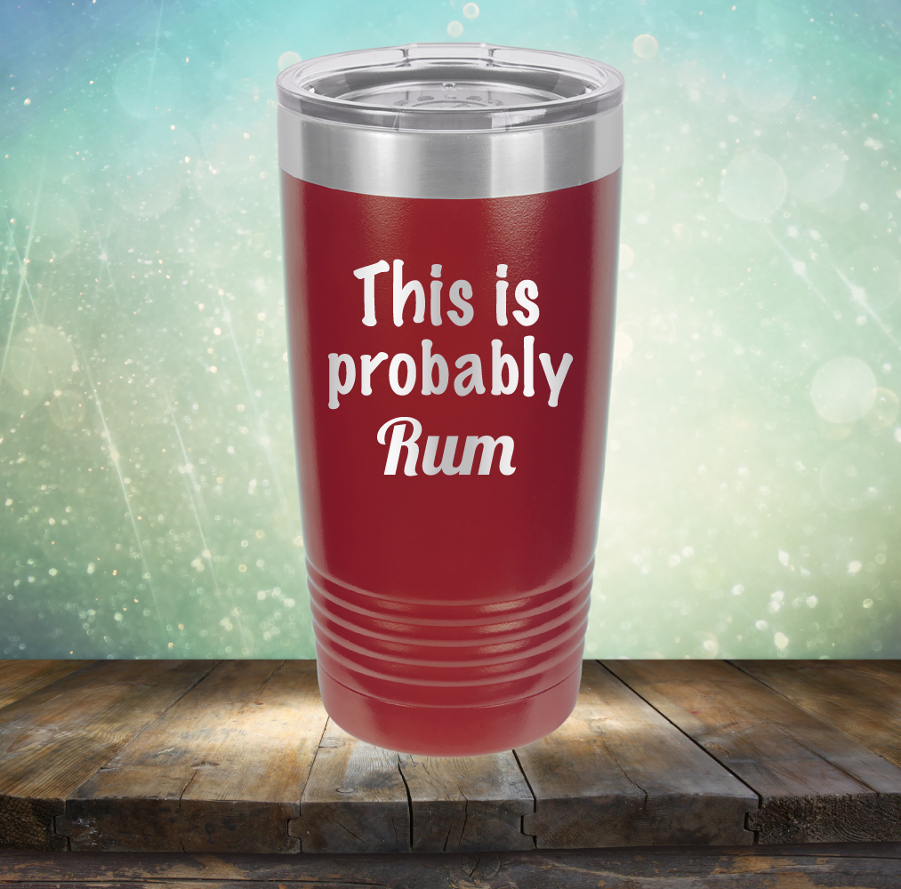 This is Probably Rum