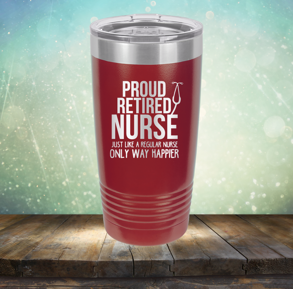 Proud Retired Nurse - Laser Etched Tumbler Mug