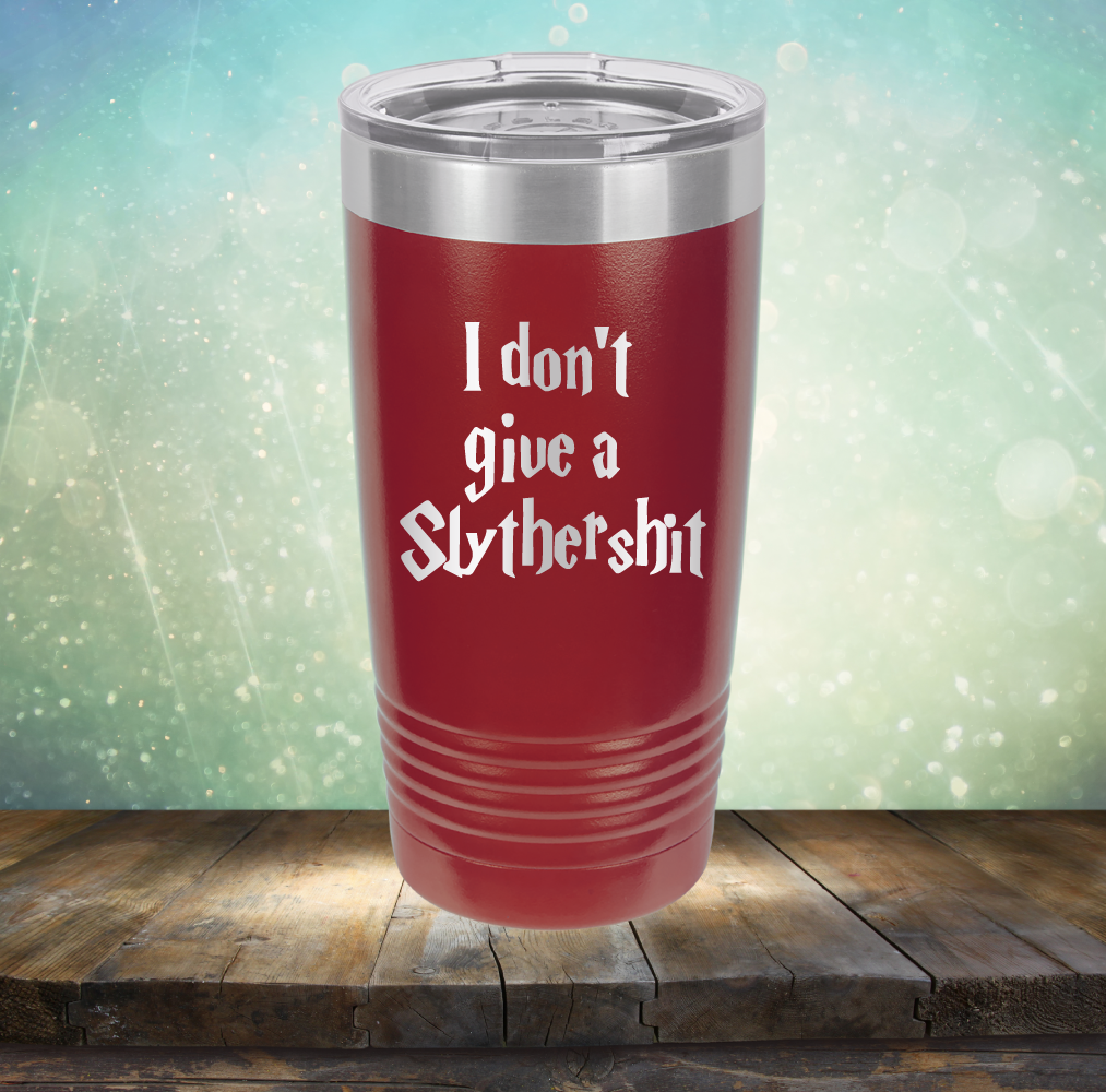 I don&#39;t give a Slythershit - Laser Etched Tumbler Mug