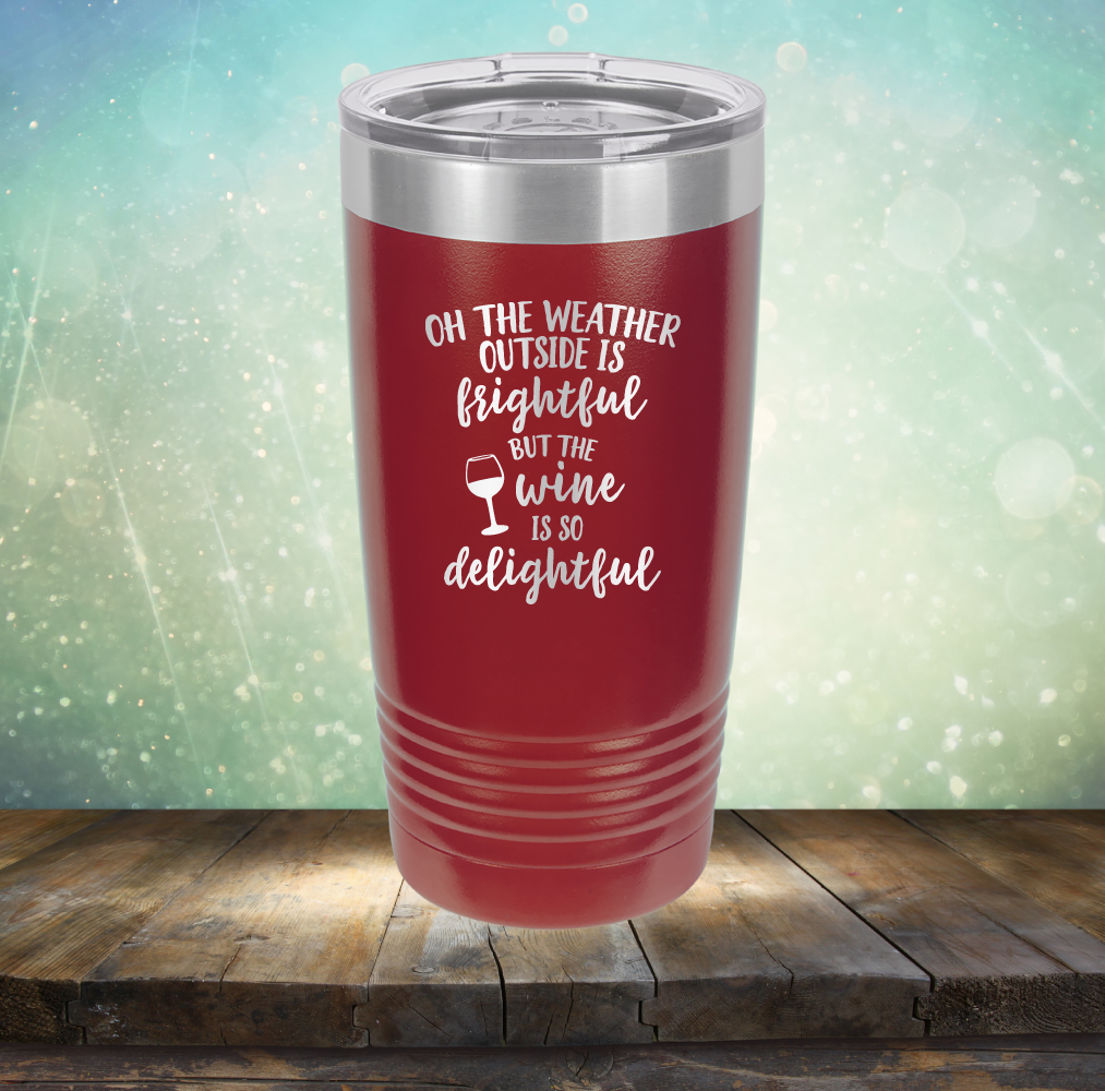 The Weather Outside is Frightful But The Wine is so Delightful