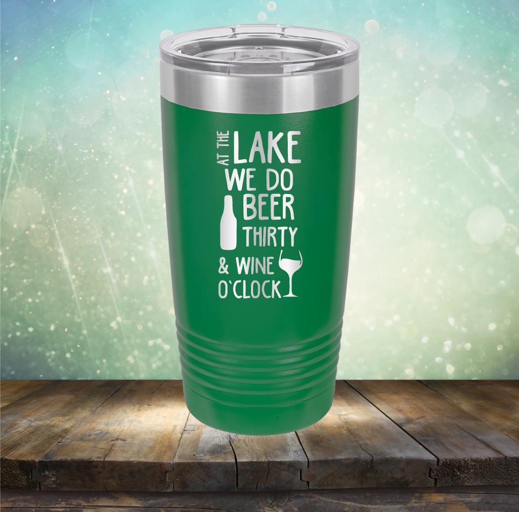 At the Lake We Do Beer Thirty &amp; Wine&#39;O Clock - Laser Etched Tumbler Mug
