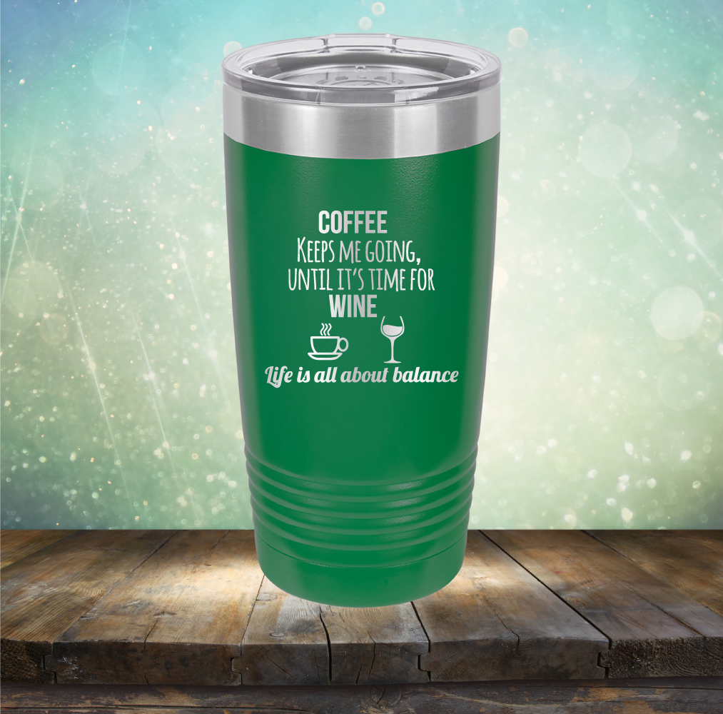 Coffee Keeps Me Going, Until It&#39;s Time for Wine