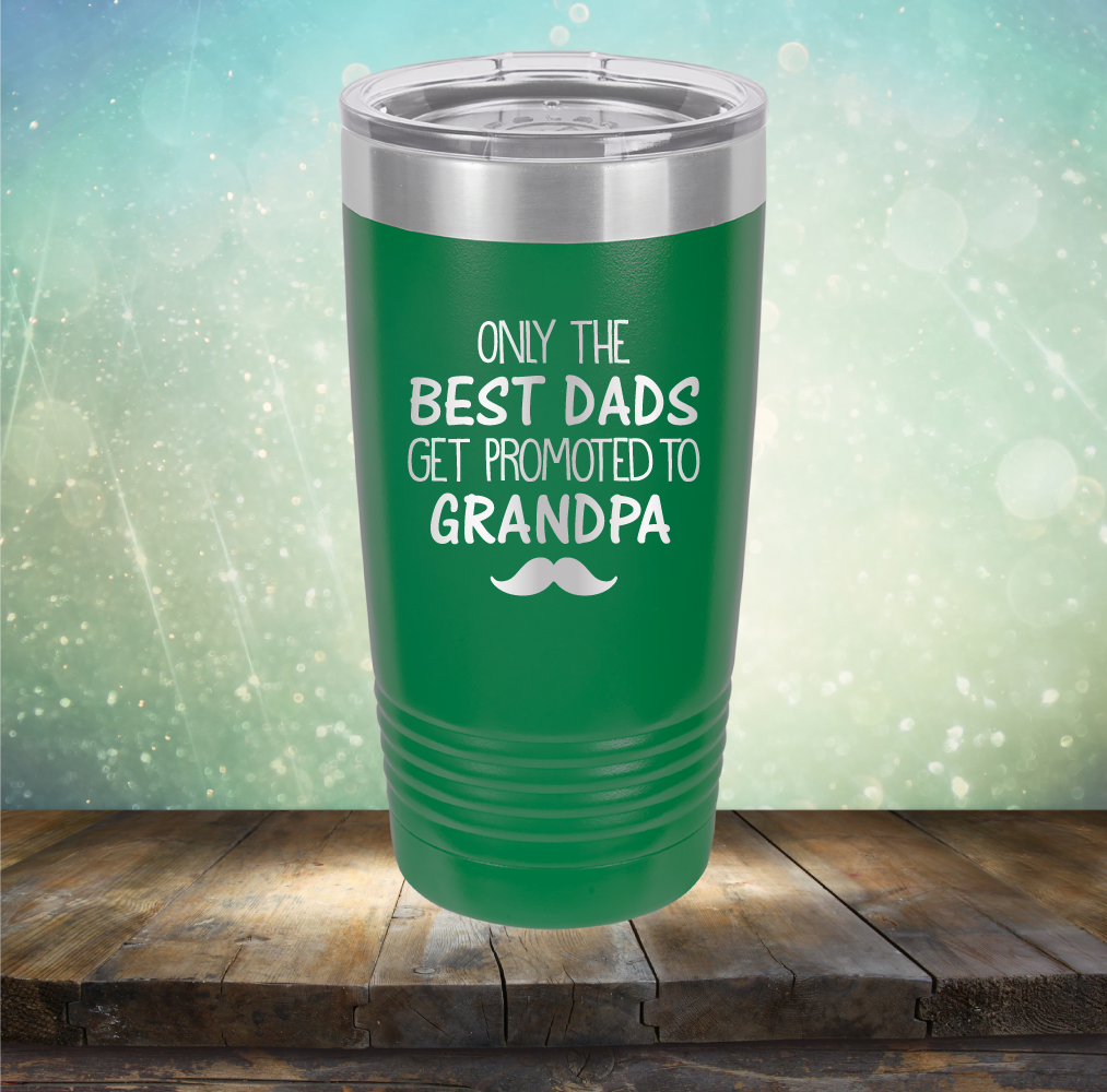 Best Dads Get Promoted to Grandpa - Laser Etched Tumbler Mug