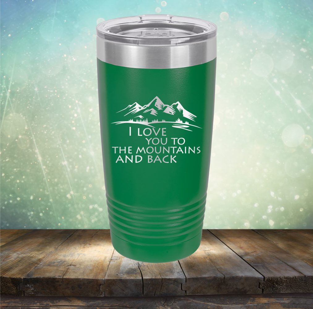 I Love You To The Mountains and Back - Laser Etched Tumbler Mug