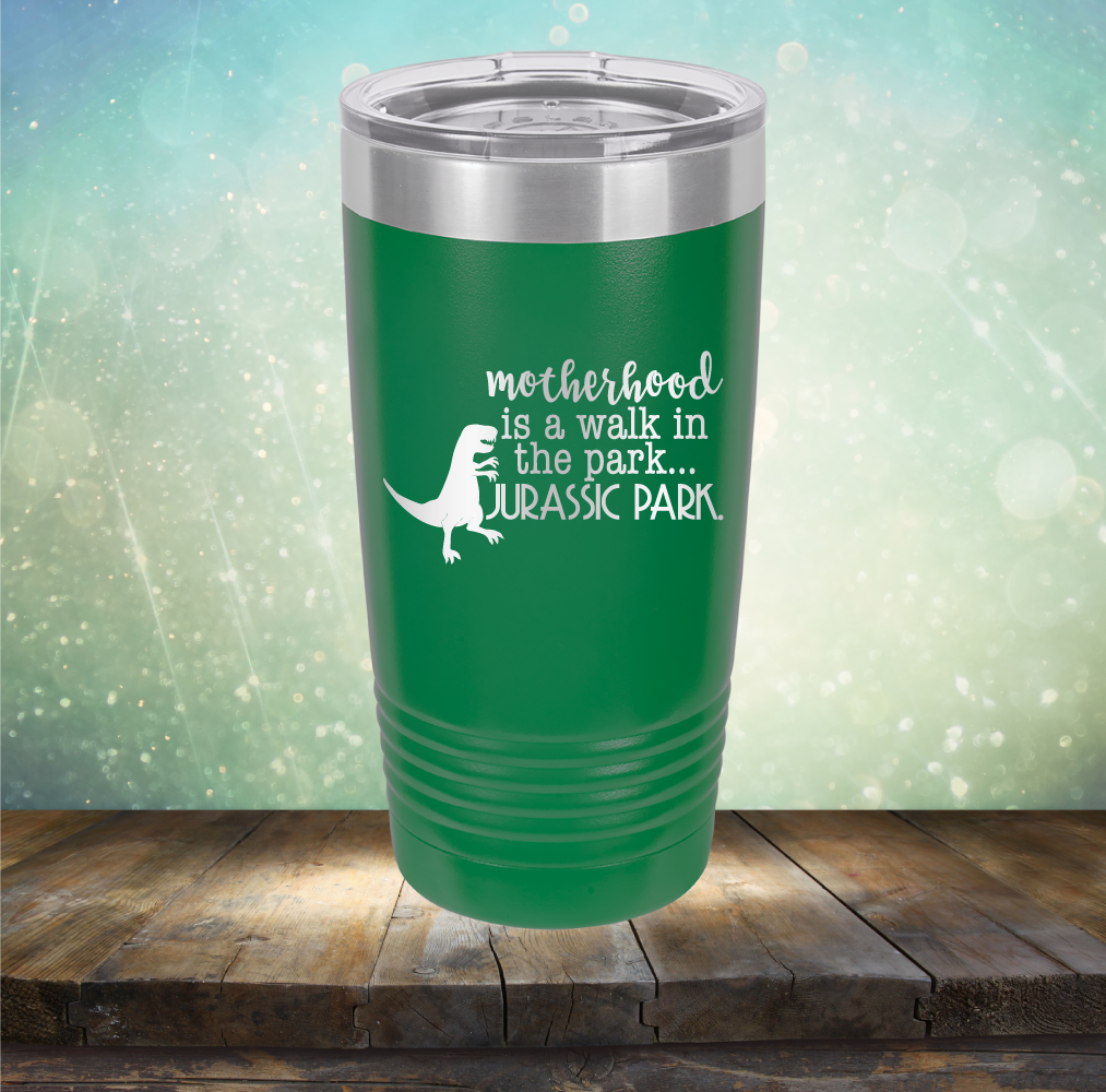 motherhood is a walk in the park. JURASSIC PARK