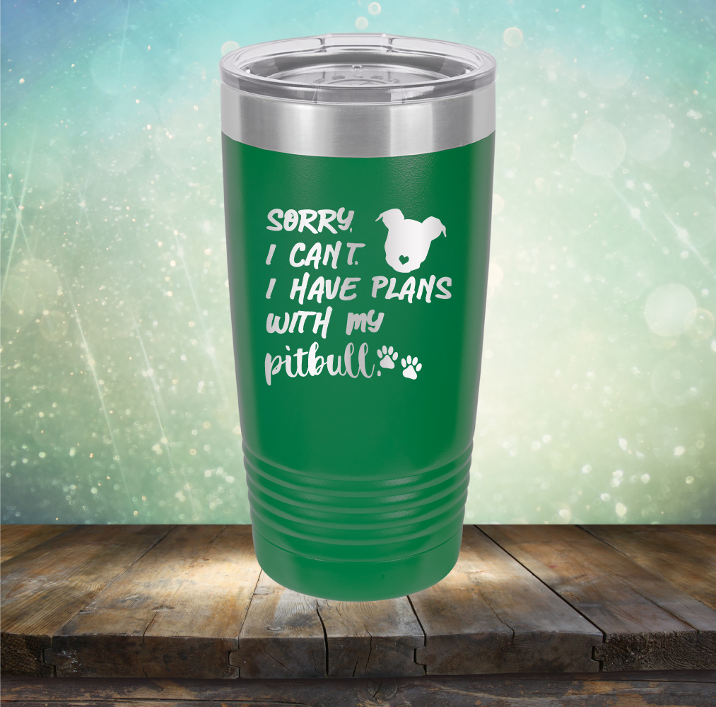 Sorry I Can&#39;t. I have Plans with my Pitbull - Laser Etched Tumbler Mug