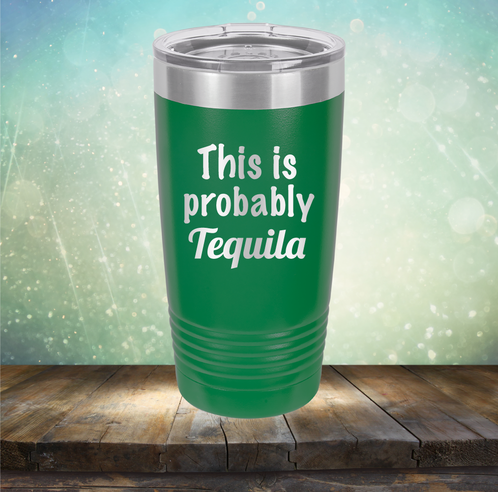 This is Probably Tequila