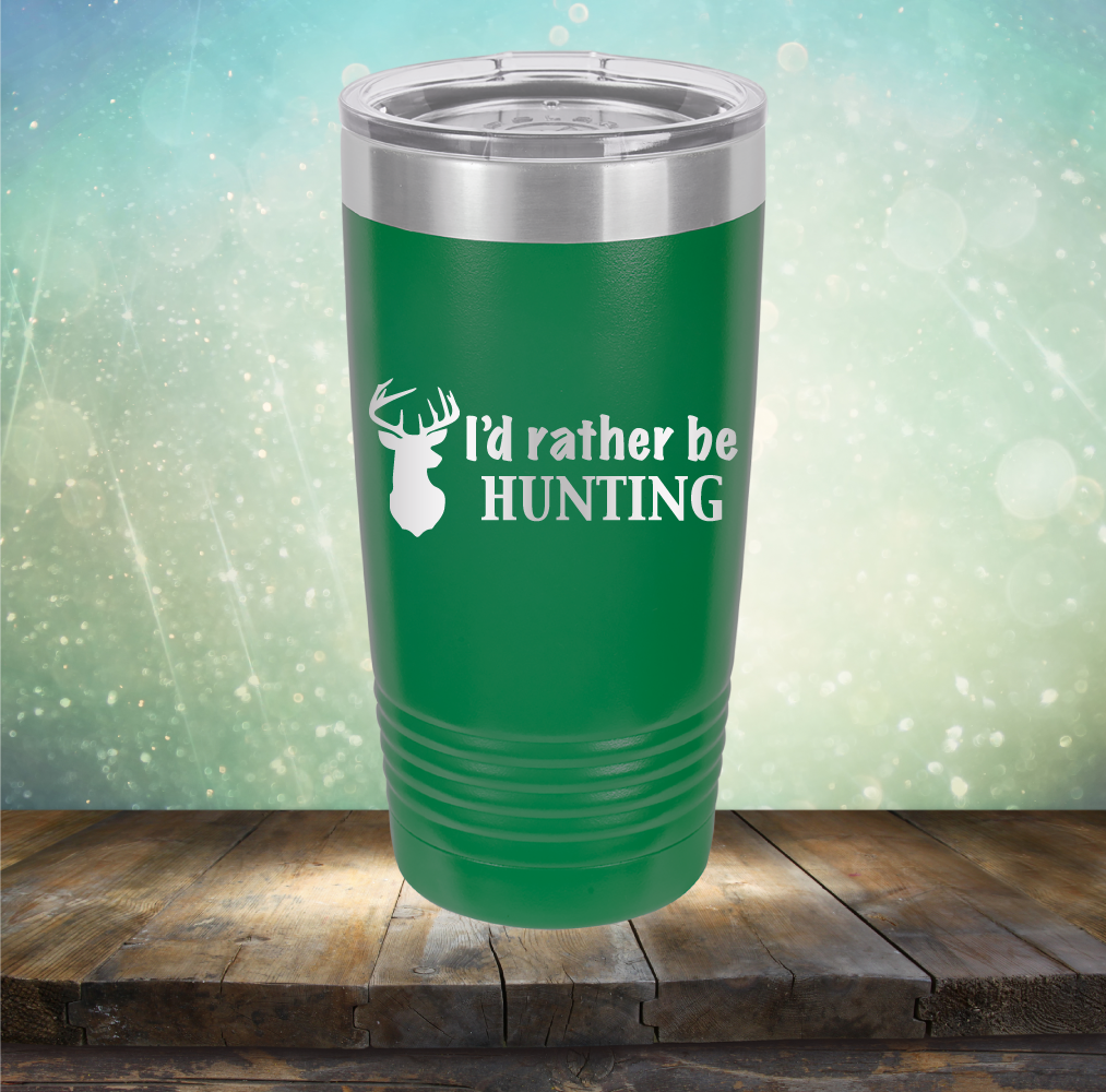 I’d Rather be Hunting - Laser Etched Tumbler Mug