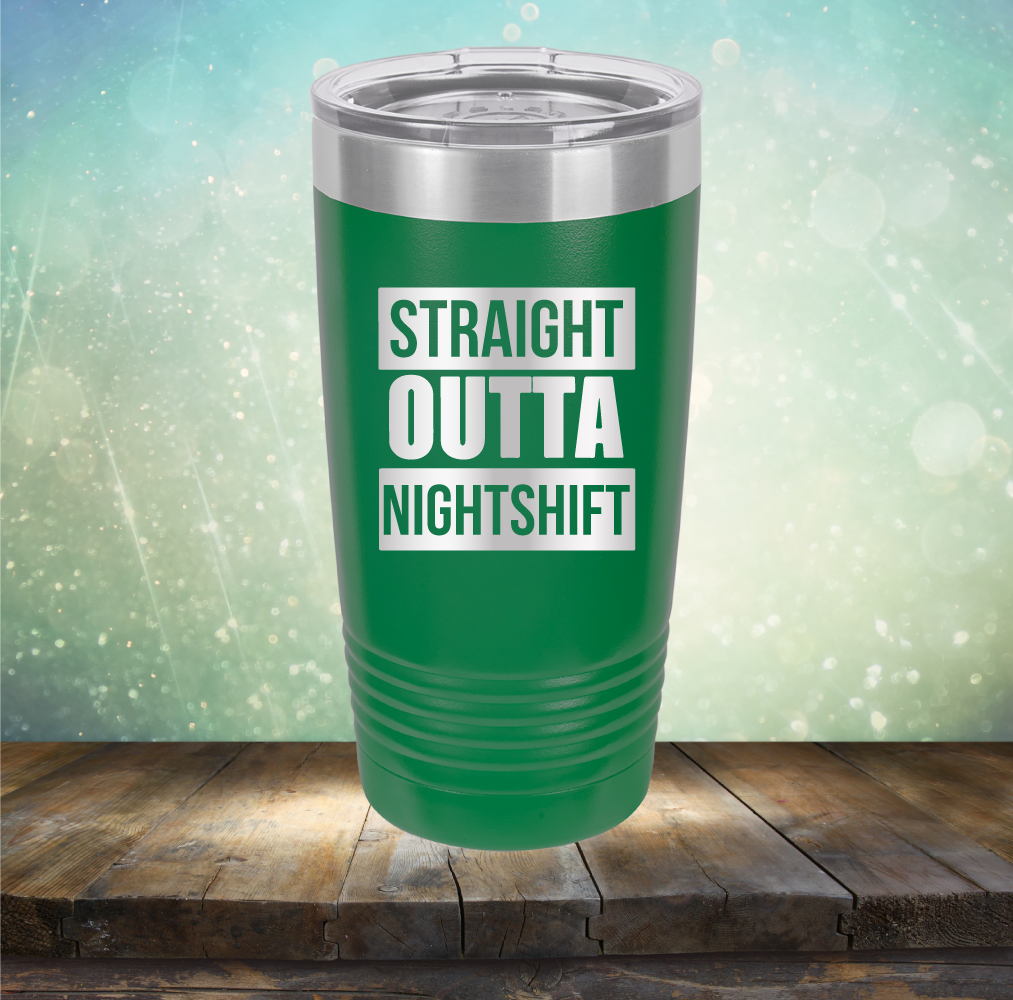 Straight Outta Night Shift - Laser Etched Tumbler Mug