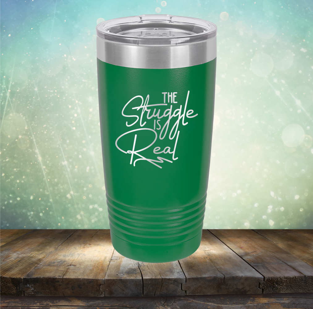 The Struggle is Real - Laser Etched Tumbler Mug