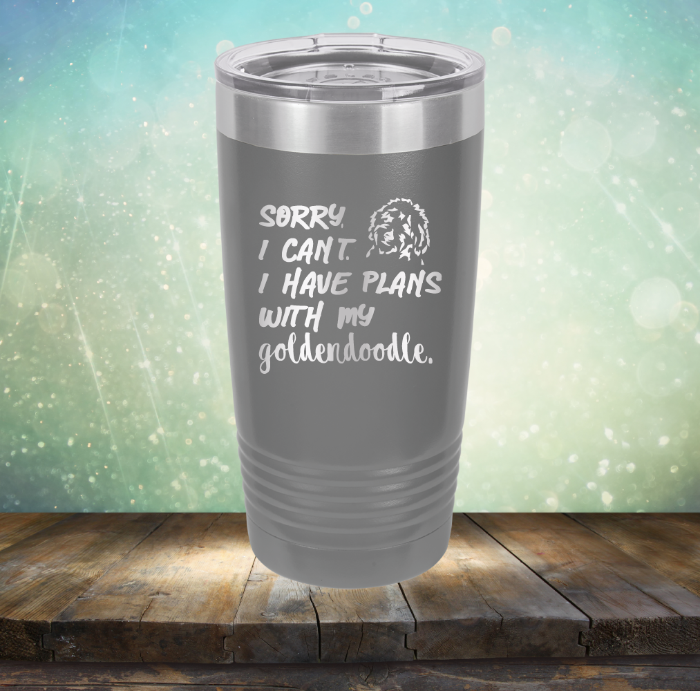 Sorry I Can&#39;t. I have Plans with my Goldendoodle - Laser Etched Tumbler Mug