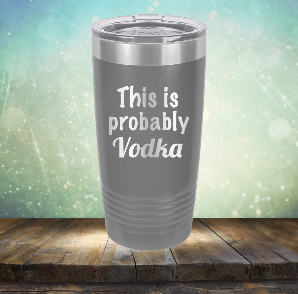 This is Probably Vodka