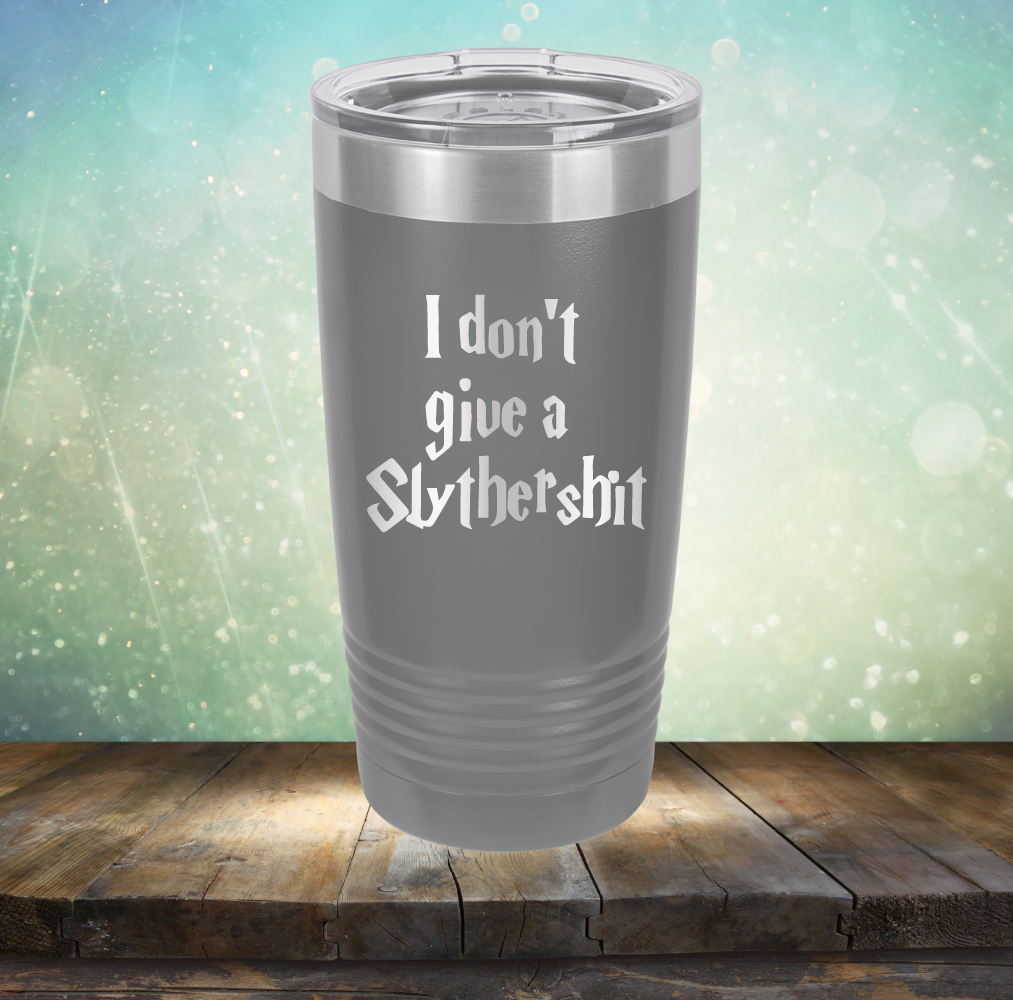 I don&#39;t give a Slythershit - Laser Etched Tumbler Mug