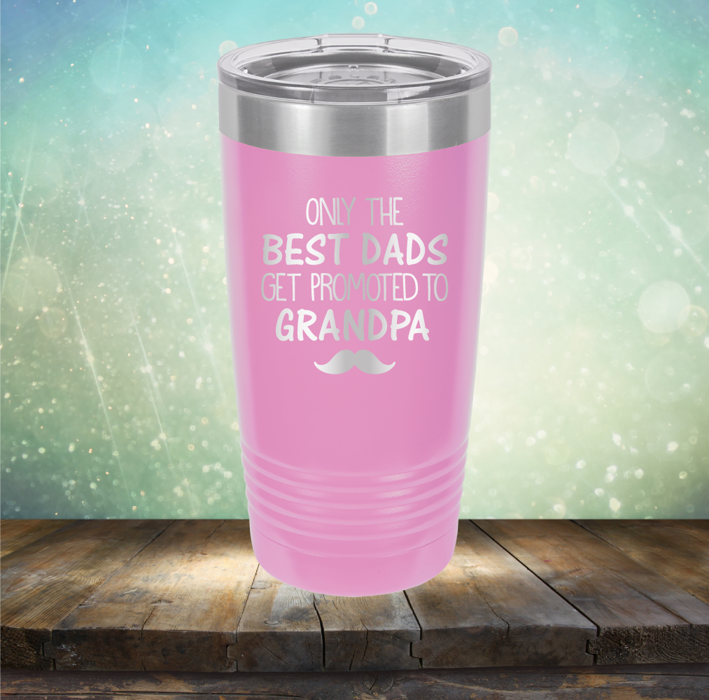 Best Dads Get Promoted to Grandpa - Laser Etched Tumbler Mug