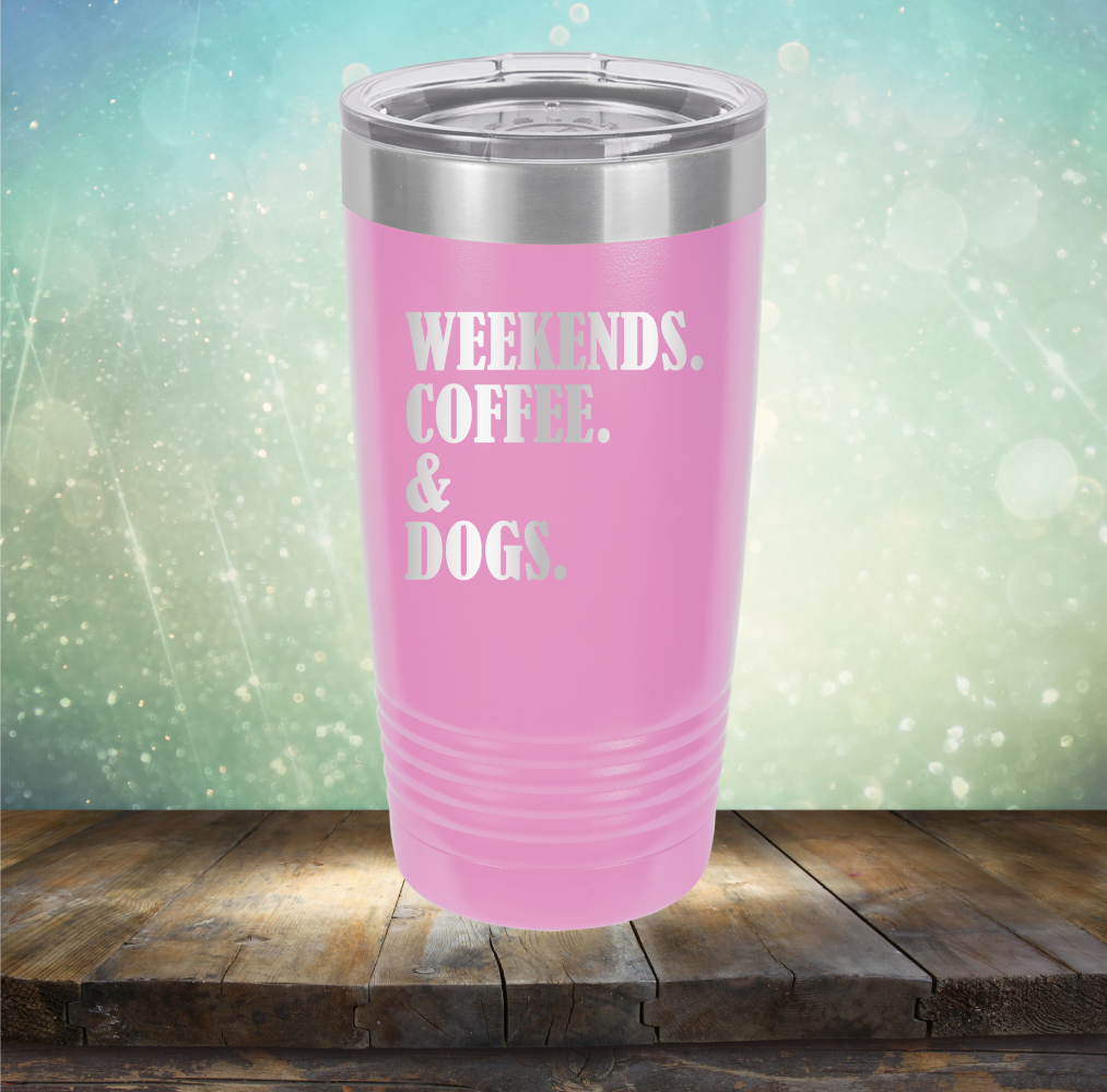 Weekends, Coffee &amp; Dogs - Laser Etched Tumbler Mug