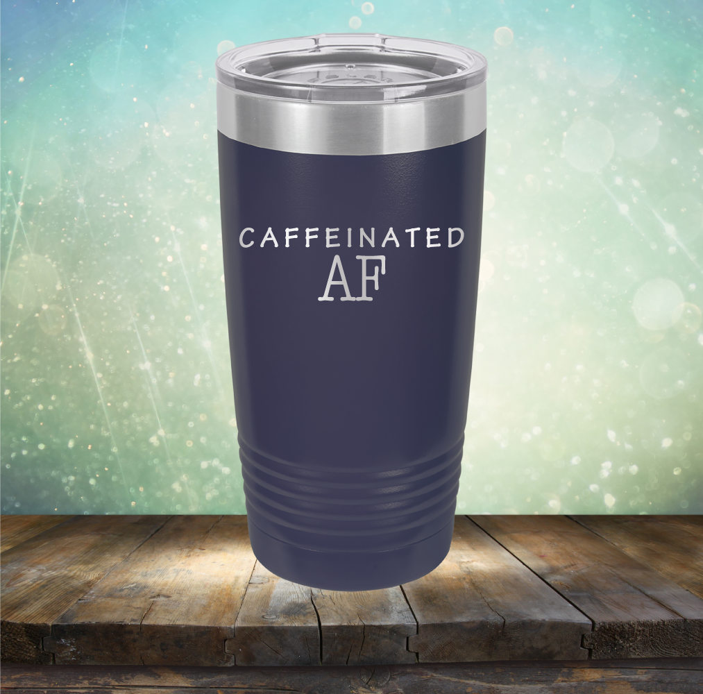 Caffeinated AF - Laser Etched Tumbler Mug