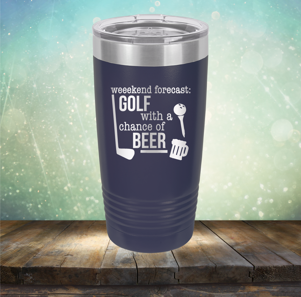 Weekend Forecast: Golf with a Chance of Beer - Laser Etched Tumbler Mug