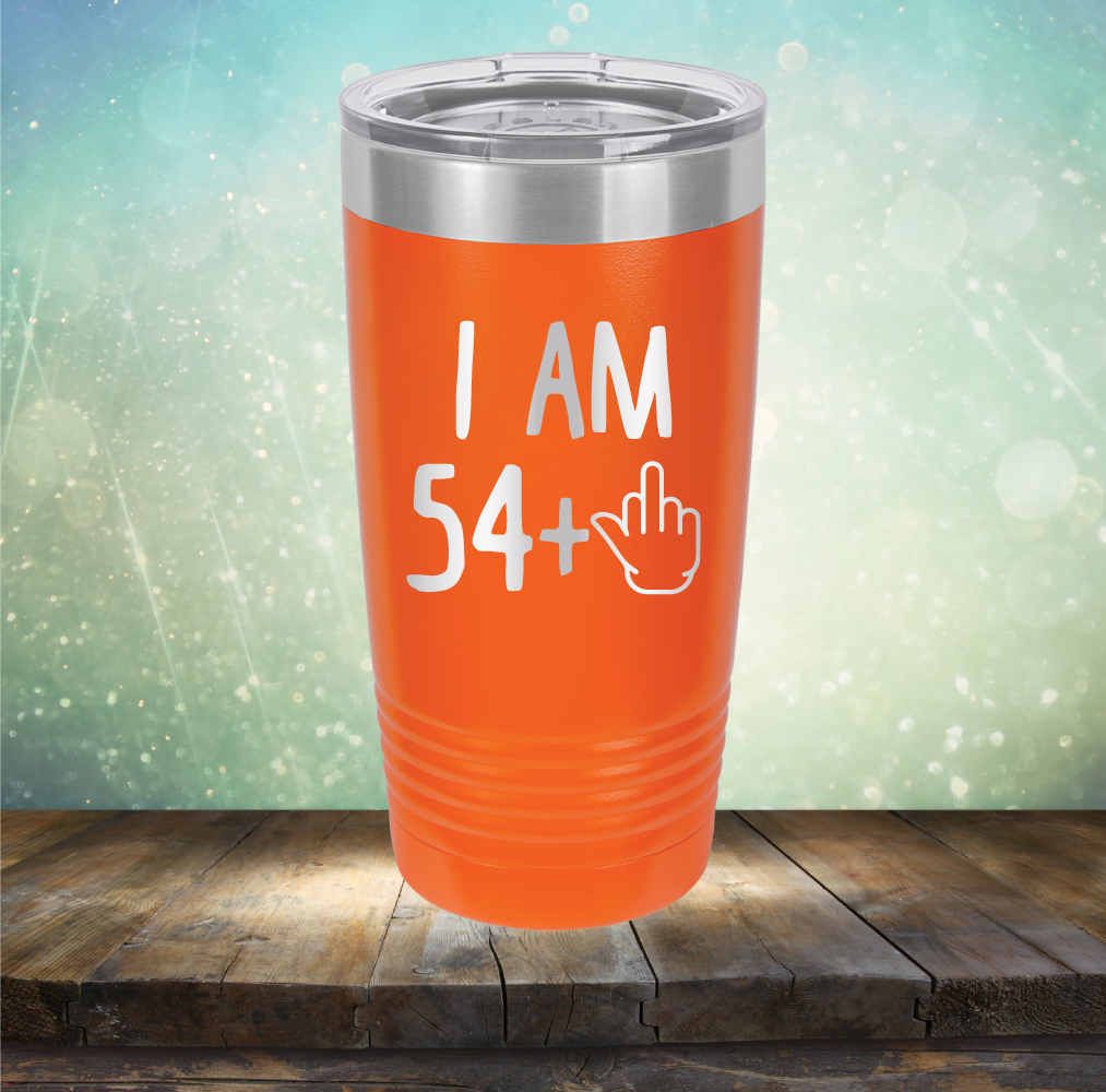 I Am 54 plus 1 - Laser Etched Tumbler Mug