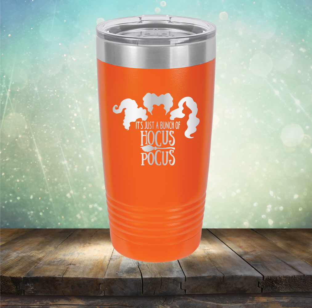 It’s Just A Bunch of Hocus Pocus - Laser Etched Tumbler Mug