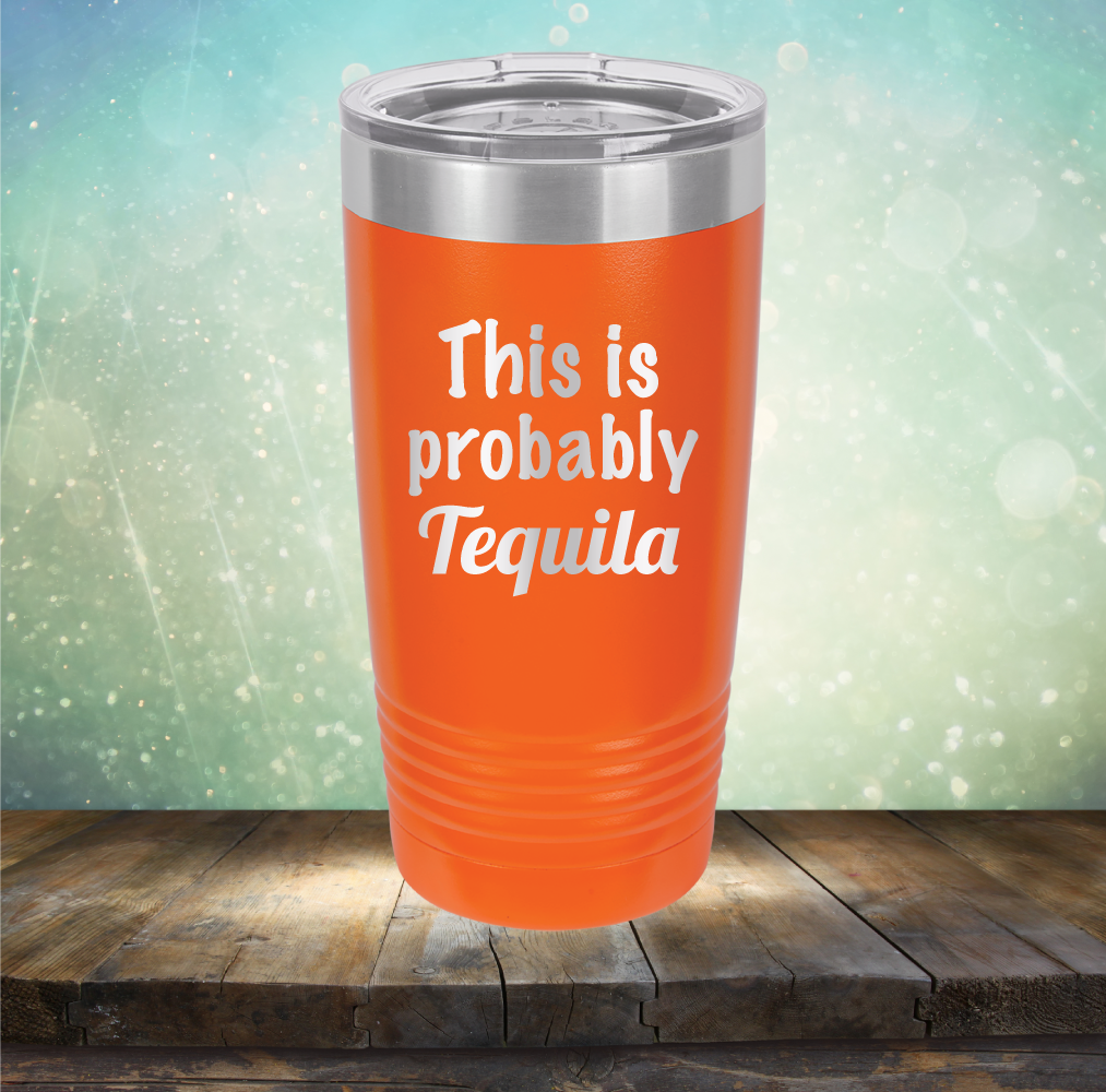 This is Probably Tequila