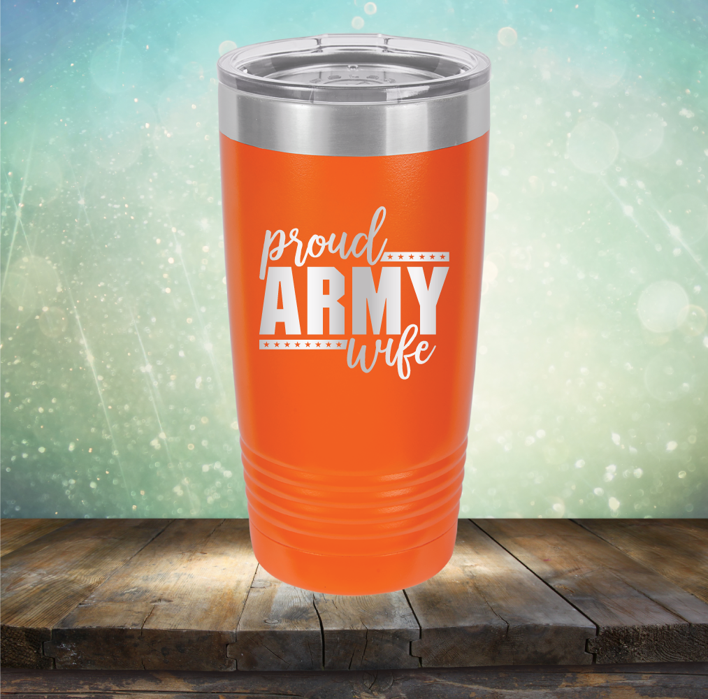 Proud Army Wife - Laser Etched Tumbler Mug