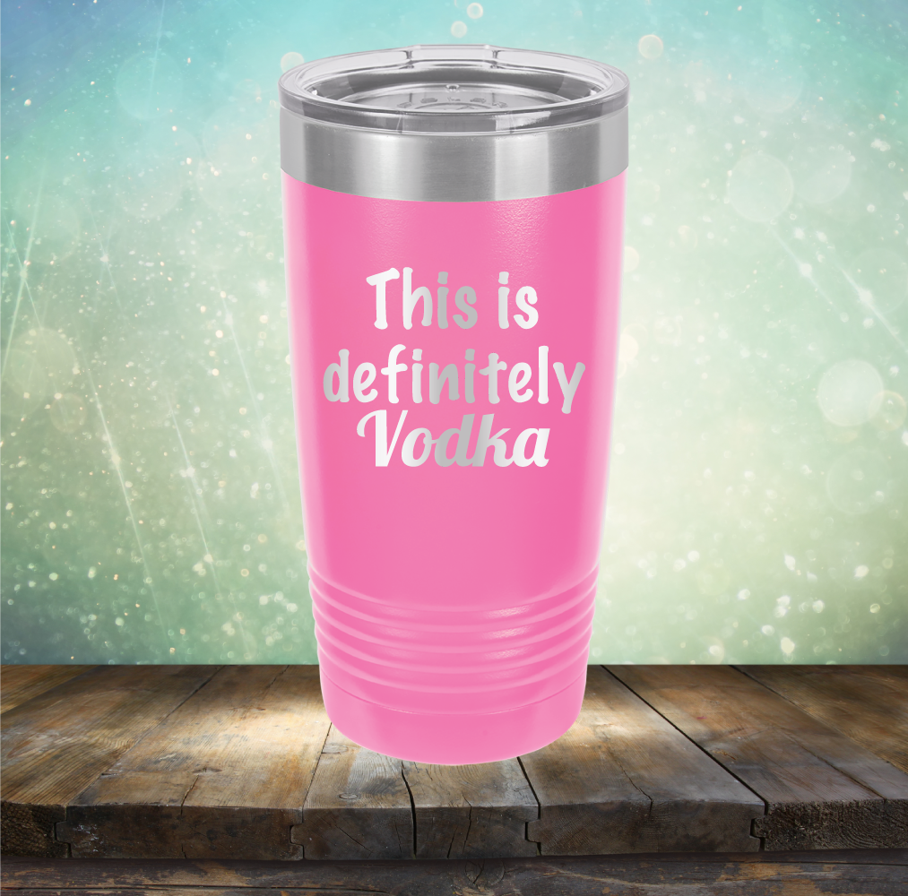 This is Definitely Vodka - Laser Etched Tumbler Mug