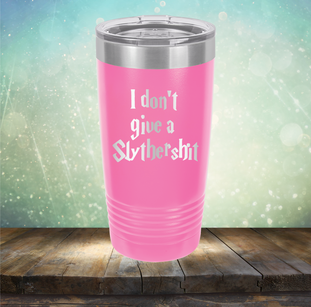 I don&#39;t give a Slythershit - Laser Etched Tumbler Mug