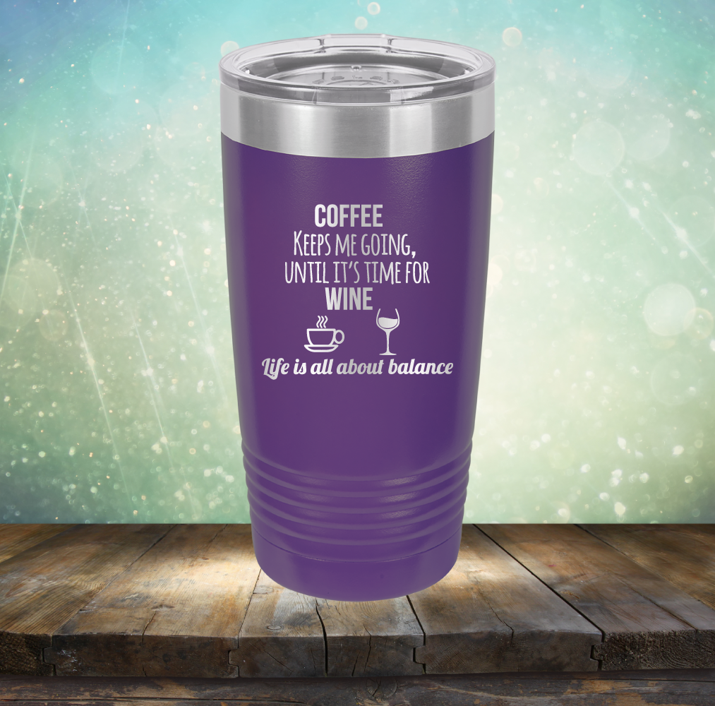 Coffee Keeps Me Going, Until It&#39;s Time for Wine