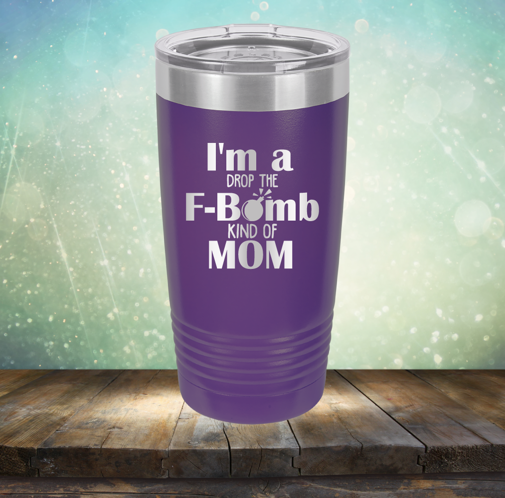 F-Bomb Kind of Mom - Laser Etched Tumbler Mug