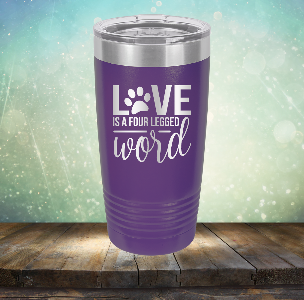 Love is A Four Legged Word - Laser Etched Tumbler Mug
