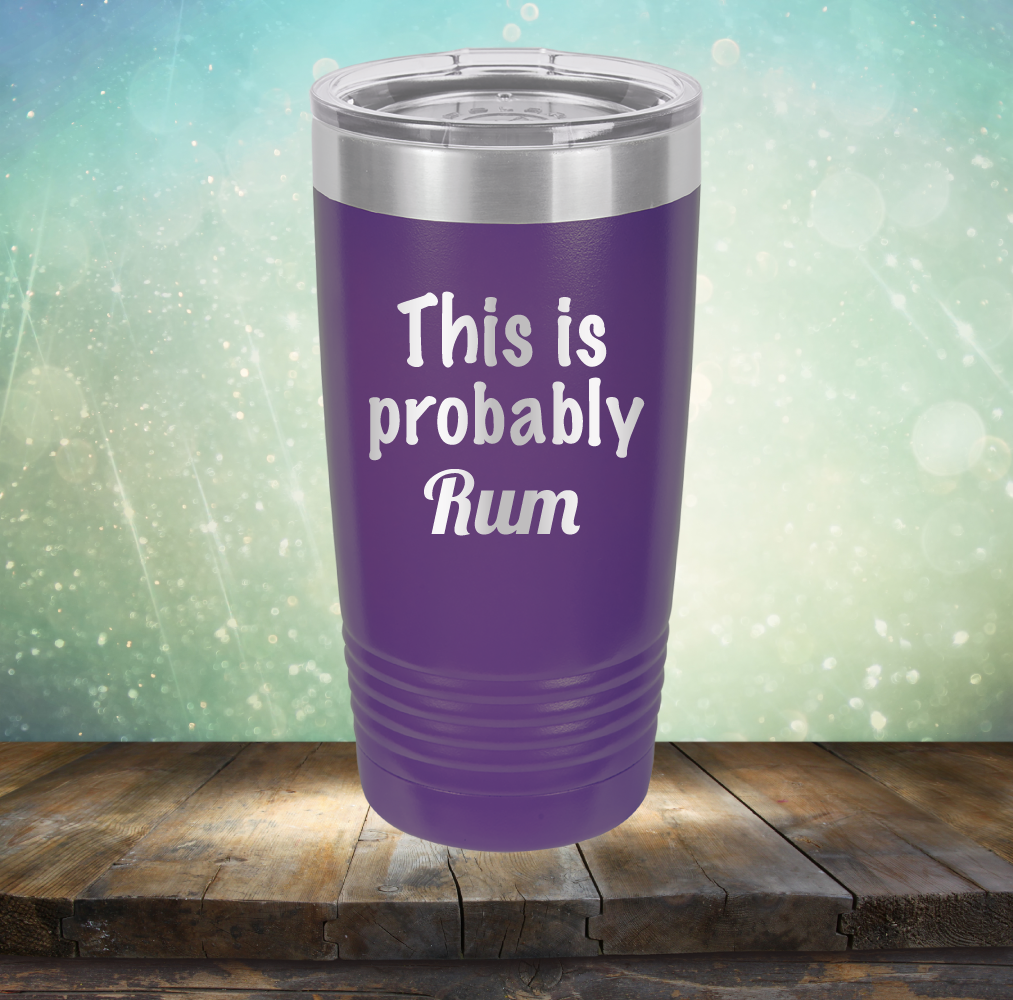This is Probably Rum