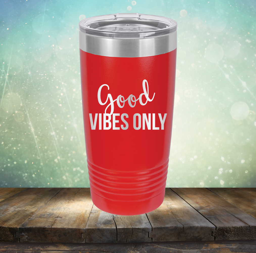 Good Vibes Only - Laser Etched Tumbler Mug