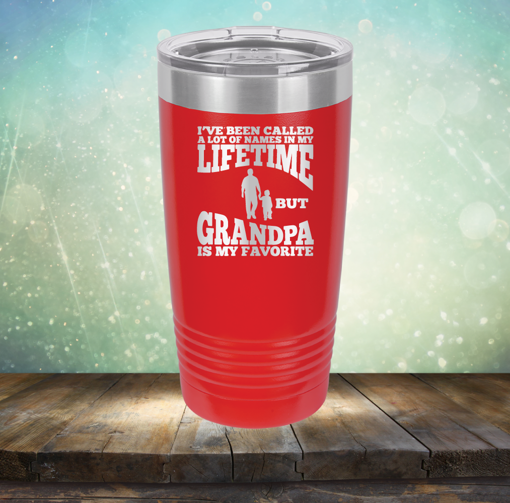 I&#39;ve Been Called a Lot of Names in My Lifetime But Grandpa is My Favorite - Laser Etched Tumbler Mug