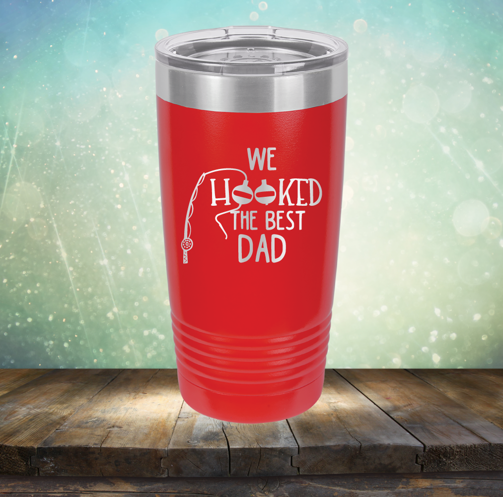 We Hooked the Best Dad - Laser Etched Tumbler Mug