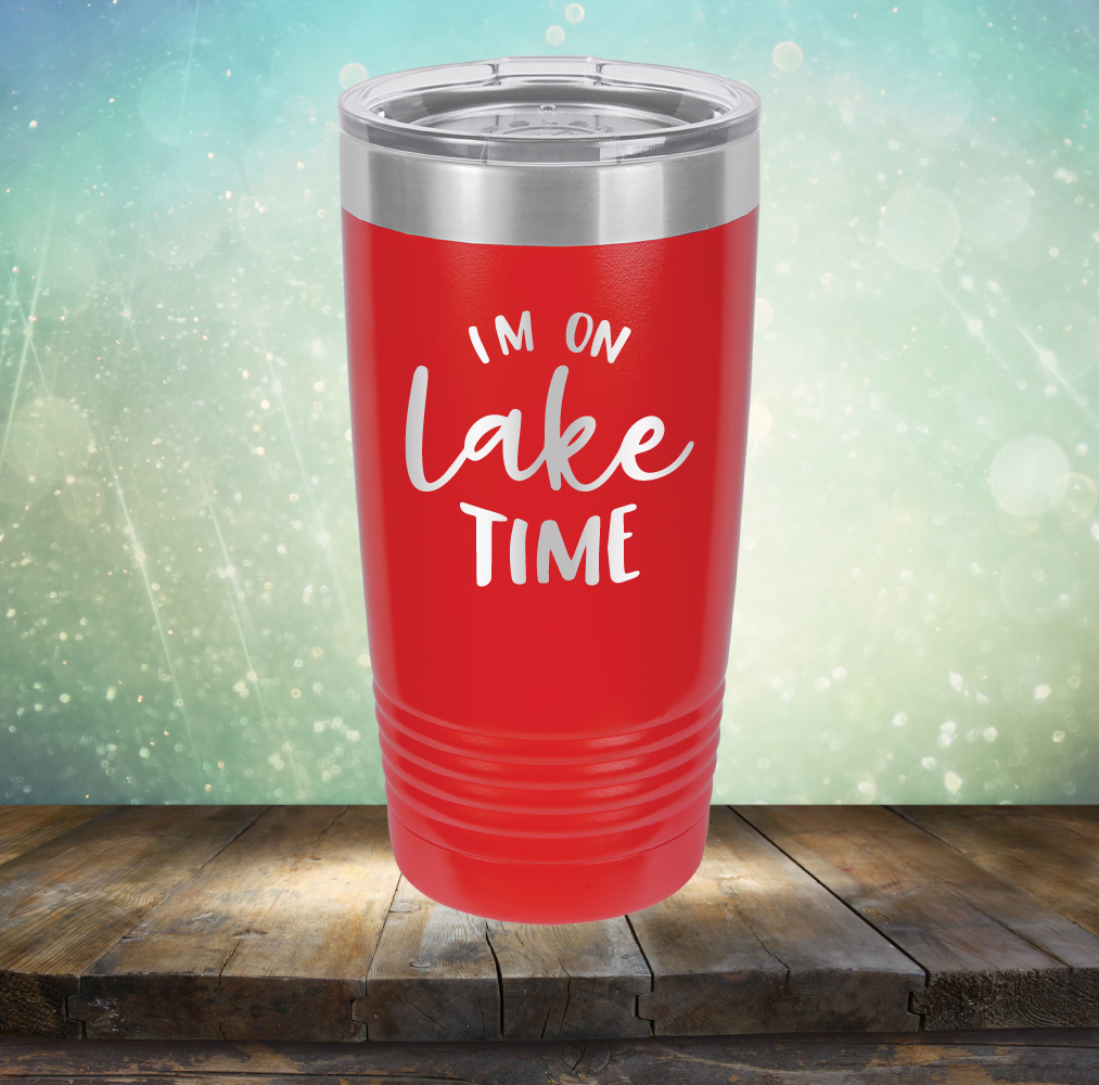 I&#39;m on Lake Time - Laser Etched Tumbler Mug