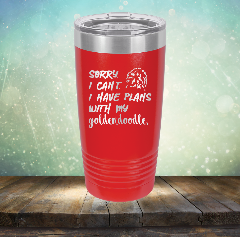 Sorry I Can&#39;t. I have Plans with my Goldendoodle - Laser Etched Tumbler Mug