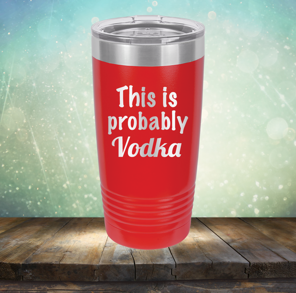 This is Probably Vodka