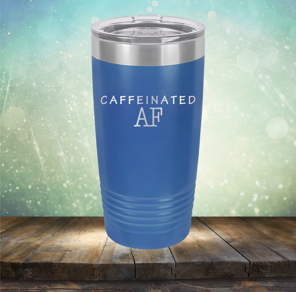 Caffeinated AF - Laser Etched Tumbler Mug