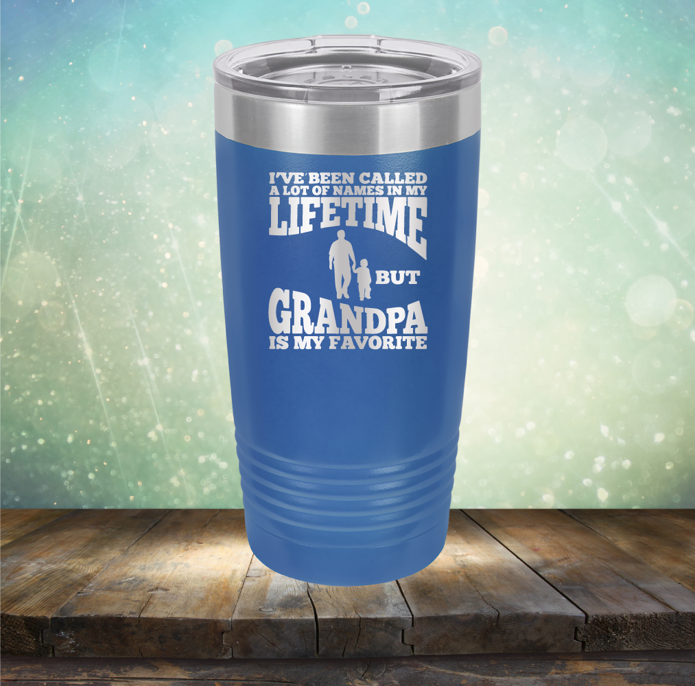 I&#39;ve Been Called a Lot of Names in My Lifetime But Grandpa is My Favorite - Laser Etched Tumbler Mug