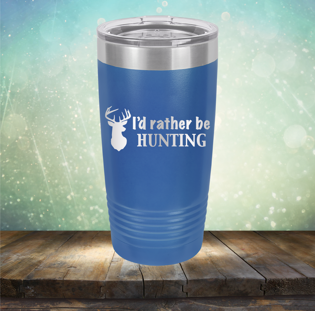 I’d Rather be Hunting - Laser Etched Tumbler Mug