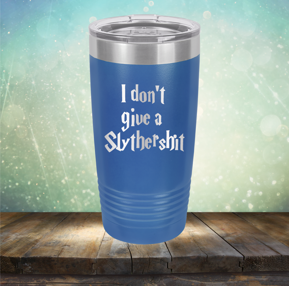 I don&#39;t give a Slythershit - Laser Etched Tumbler Mug